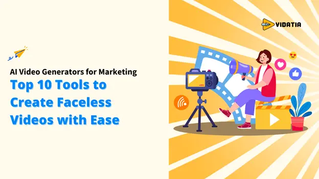 AI Video Generators for Marketing: Top 10 Tools to Create Faceless Videos with Ease